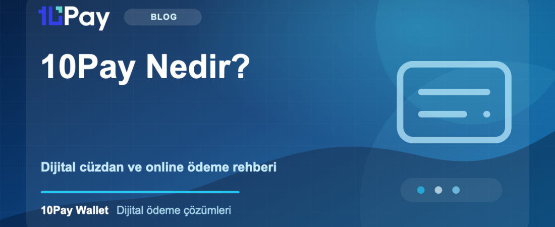 10Pay Nedir? Dijital Cüzdan, Para Transferi ve Online Ödeme Rehberi