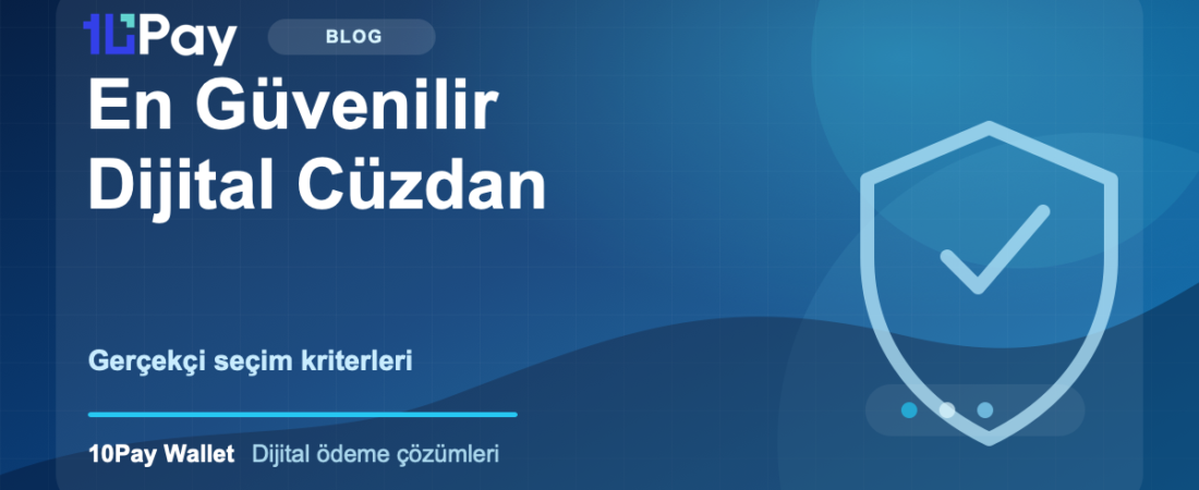 En Güvenilir Dijital Cüzdan Nasıl Seçilir? Gerçekçi Bir Kontrol Listesi