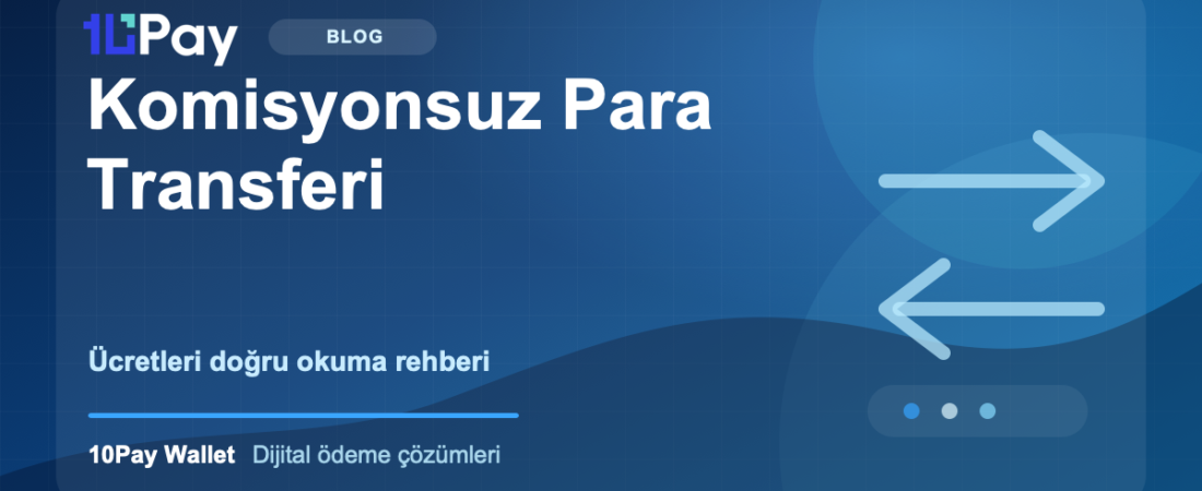 Komisyonsuz Para Transferi Nasıl Yapılır? Ücretleri Doğru Okuma Rehberi