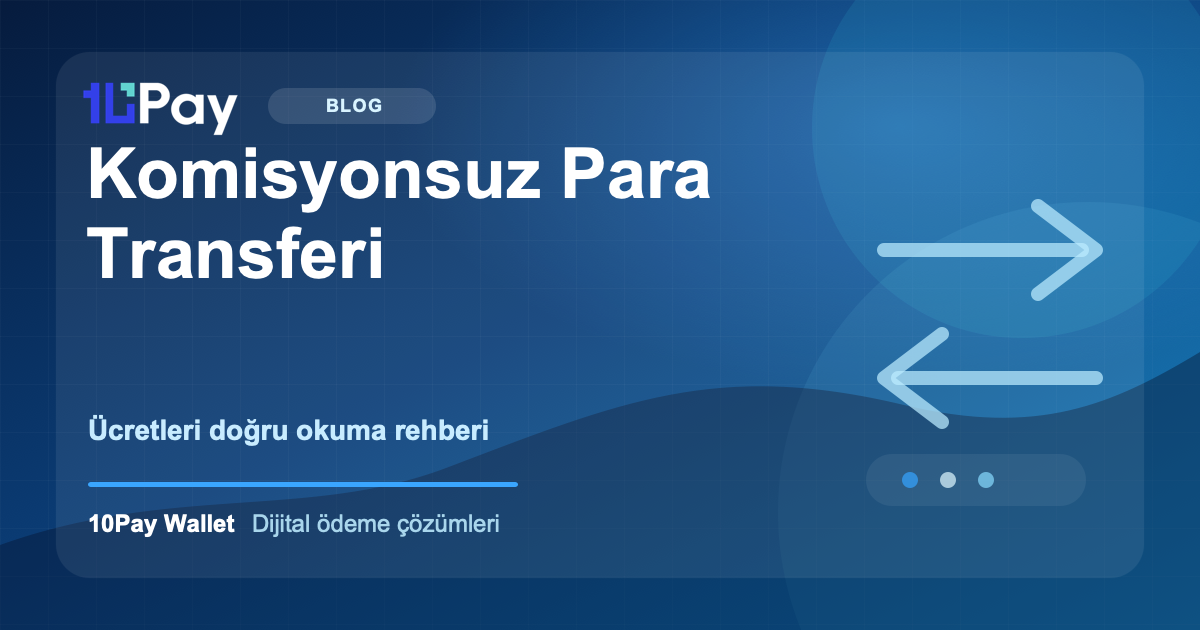 Komisyonsuz Para Transferi Nasıl Yapılır? Ücretleri Doğru Okuma Rehberi