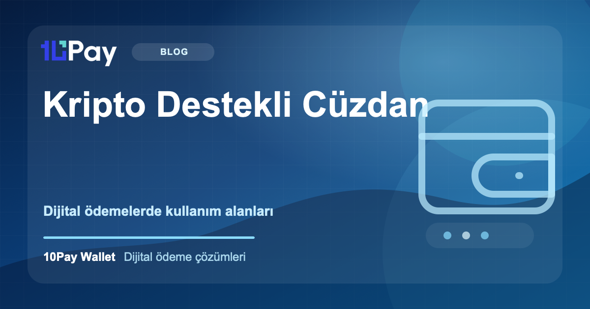 Kripto Destekli Cüzdan Nedir? Dijital Ödemelerde Kullanım Alanları ve Dikkat Edilecekler